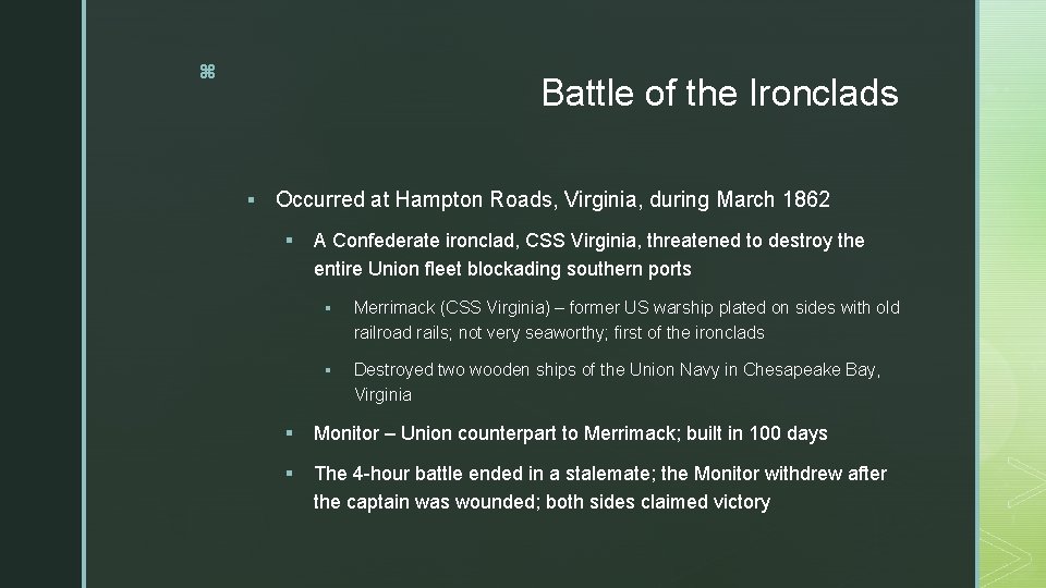 z Battle of the Ironclads § Occurred at Hampton Roads, Virginia, during March 1862