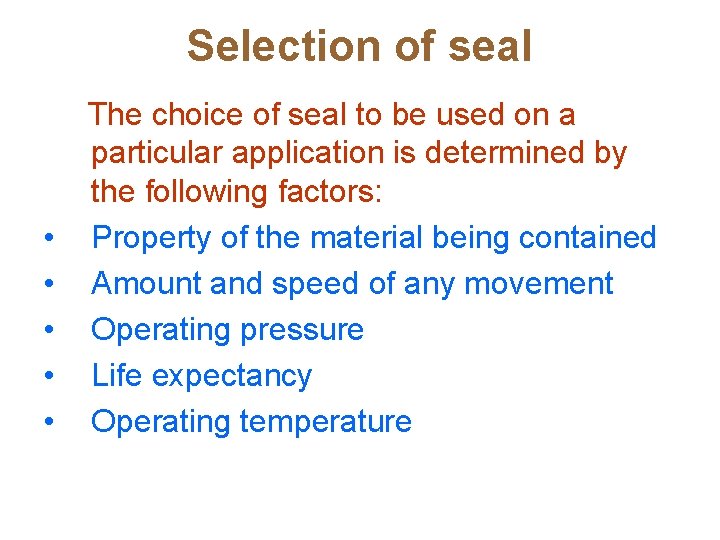 Selection of seal • • • The choice of seal to be used on