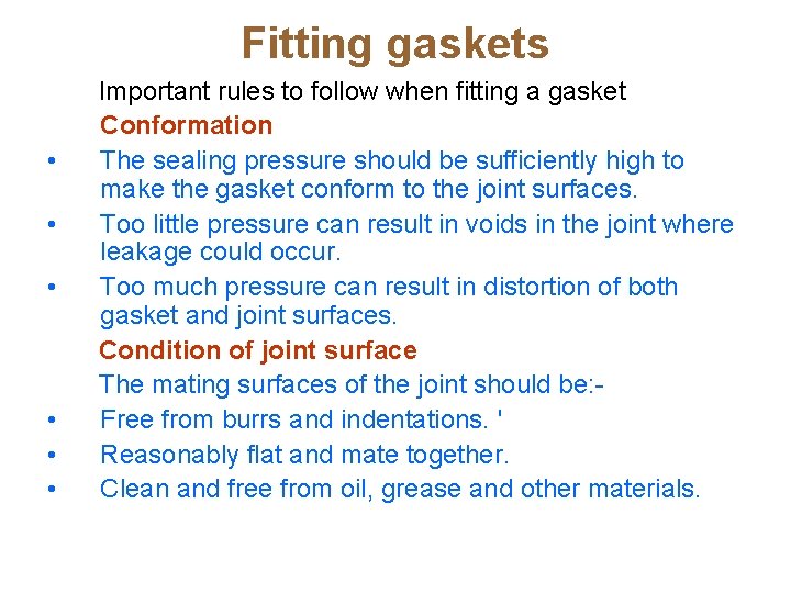 Fitting gaskets • • • Important rules to follow when fitting a gasket Conformation