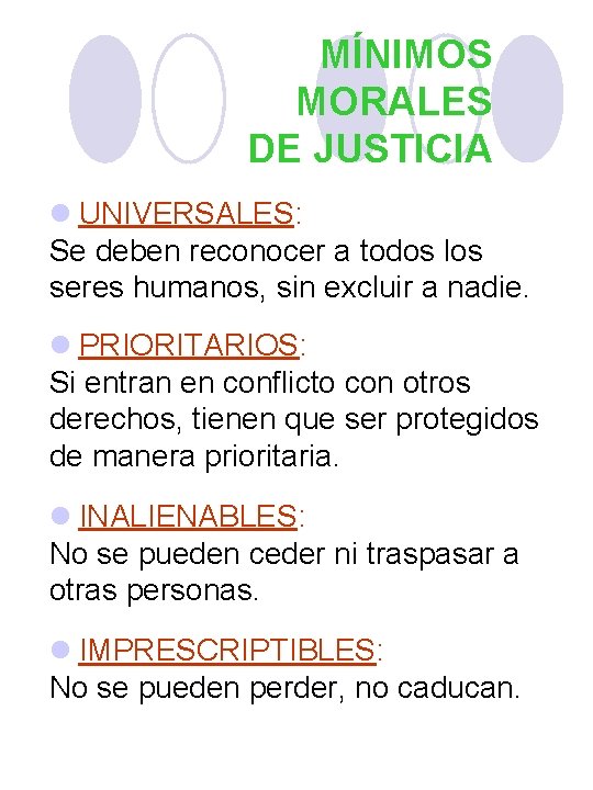MÍNIMOS MORALES DE JUSTICIA l UNIVERSALES: Se deben reconocer a todos los seres humanos,