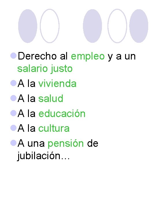 l. Derecho al empleo y a un salario justo l. A la vivienda l.