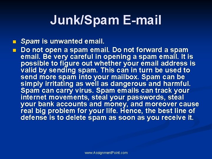 Junk/Spam E-mail n n Spam is unwanted email. Do not open a spam email.