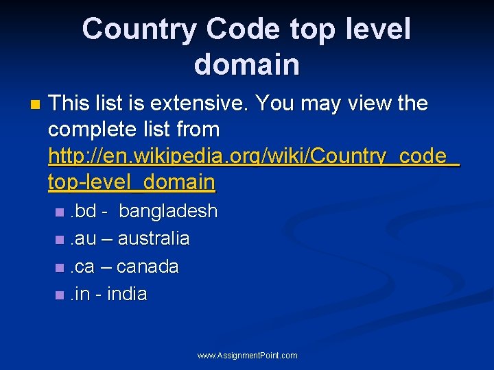 Country Code top level domain n This list is extensive. You may view the