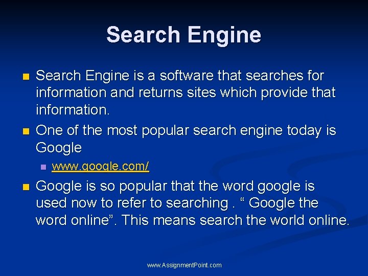 Search Engine n n Search Engine is a software that searches for information and
