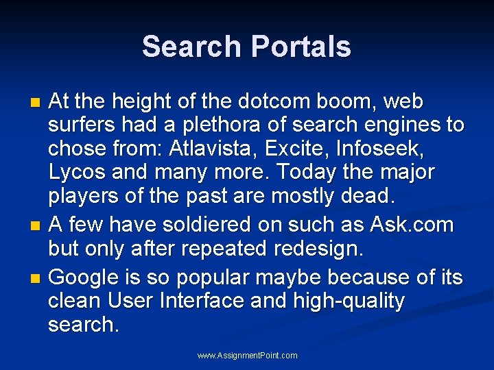 Search Portals At the height of the dotcom boom, web surfers had a plethora