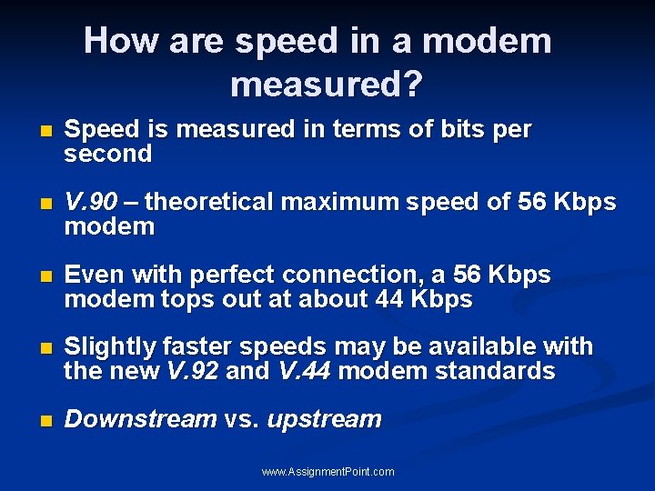 How are speed in a modem measured? n Speed is measured in terms of