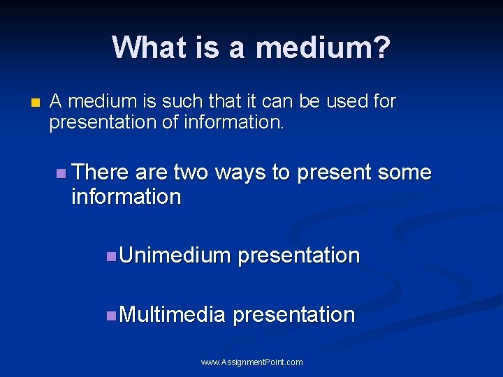 What is a medium? n A medium is such that it can be used