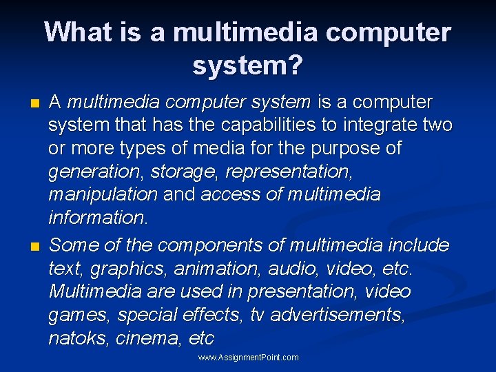 What is a multimedia computer system? n n A multimedia computer system is a
