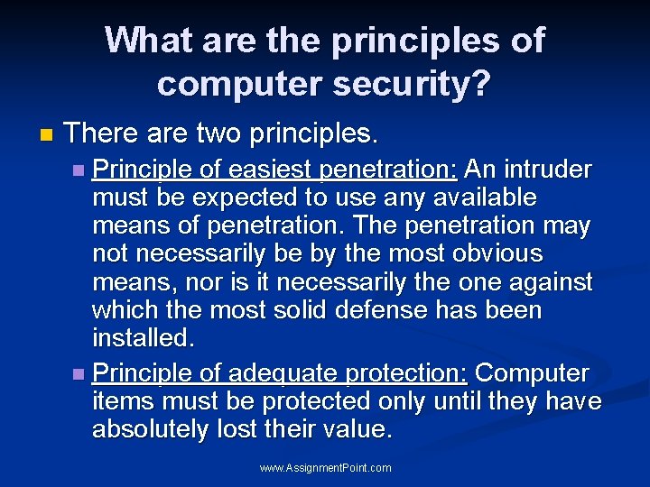 What are the principles of computer security? n There are two principles. n Principle