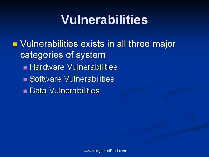 Vulnerabilities n Vulnerabilities exists in all three major categories of system Hardware Vulnerabilities n