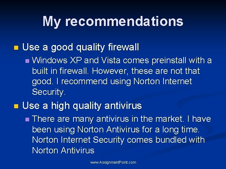 My recommendations n Use a good quality firewall n n Windows XP and Vista