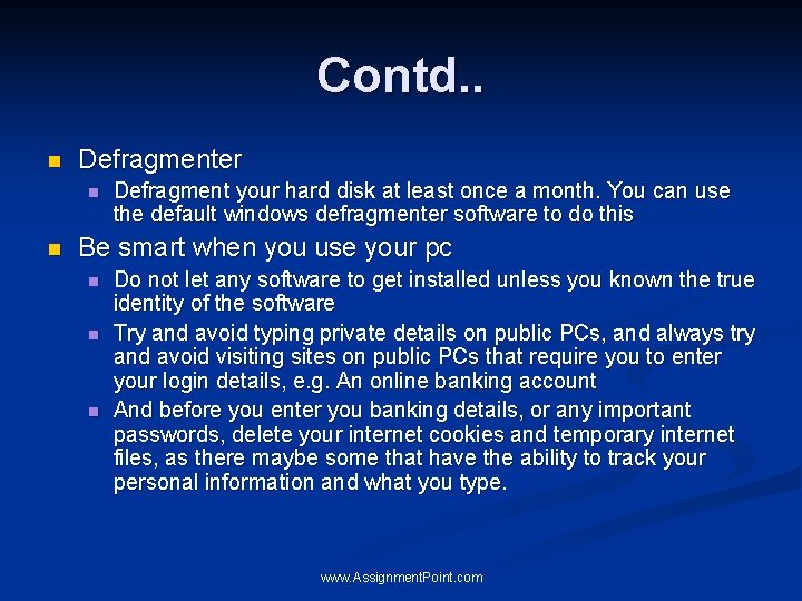 Contd. . n Defragmenter n n Defragment your hard disk at least once a
