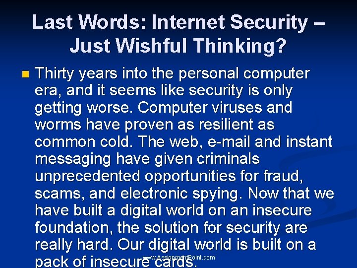 Last Words: Internet Security – Just Wishful Thinking? n Thirty years into the personal