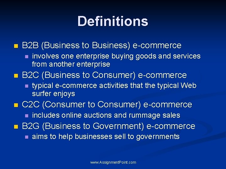 Definitions n B 2 B (Business to Business) e-commerce n n B 2 C