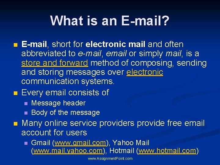 What is an E-mail? n n E-mail, short for electronic mail and often abbreviated