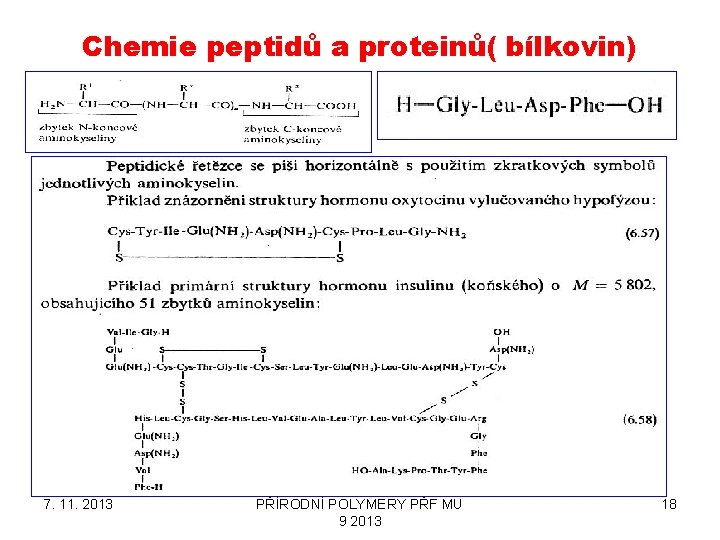 Chemie peptidů a proteinů( bílkovin) 7. 11. 2013 PŘÍRODNÍ POLYMERY PŘF MU 9 2013