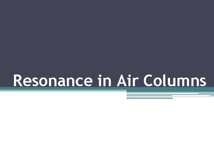 Resonance in Air Columns 