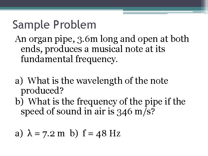 Sample Problem An organ pipe, 3. 6 m long and open at both ends, Sample Problem An organ pipe, 3. 6 m long and open at both ends,