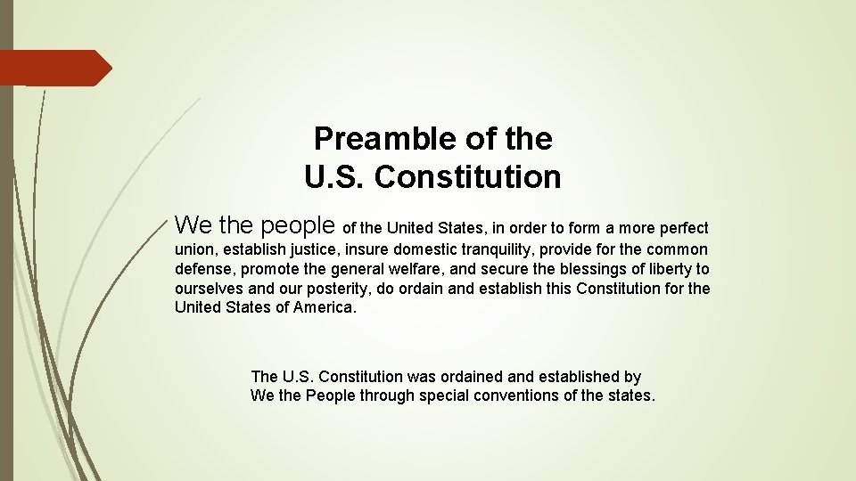 Preamble of the U. S. Constitution We the people of the United States, in