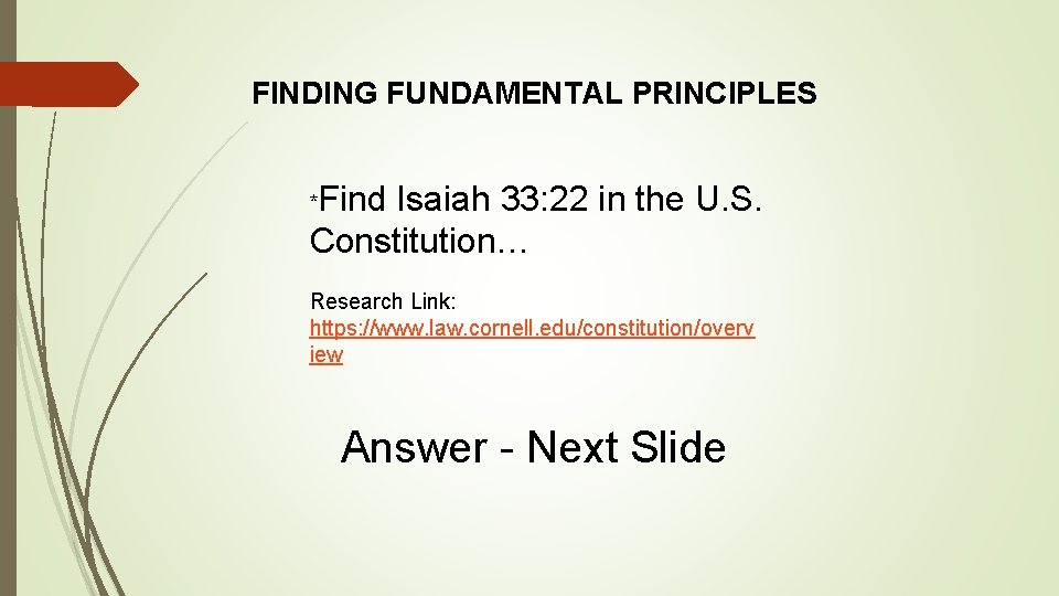 FINDING FUNDAMENTAL PRINCIPLES Find Isaiah 33: 22 in the U. S. Constitution… * Research