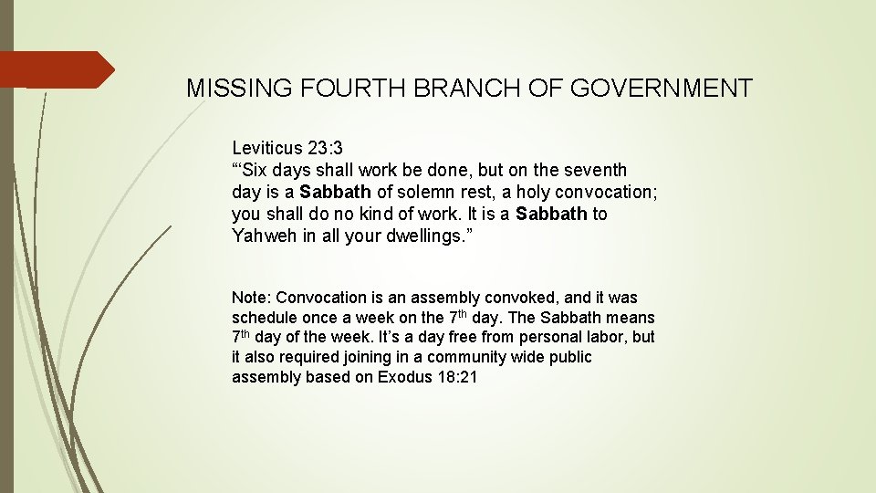 MISSING FOURTH BRANCH OF GOVERNMENT Leviticus 23: 3 “‘Six days shall work be done,