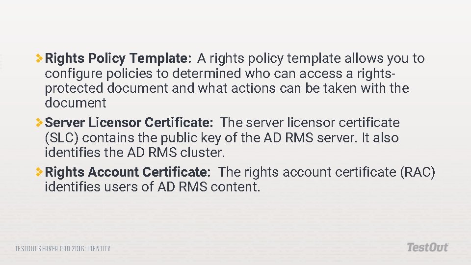 Rights Policy Template: A rights policy template allows you to configure policies to determined