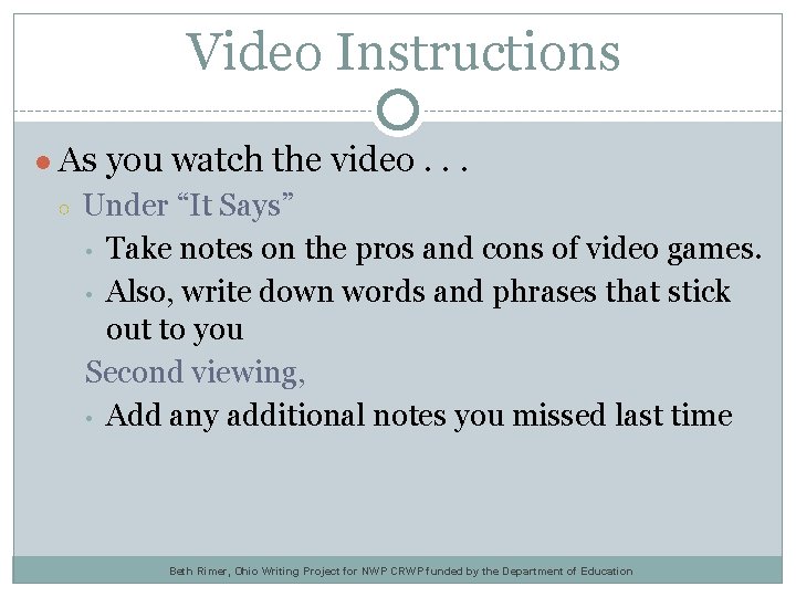 Video Instructions ● As you watch the video. . . ○ Under “It Says” Video Instructions ● As you watch the video. . . ○ Under “It Says”