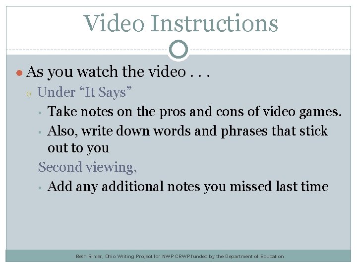 Video Instructions ● As you watch the video. . . ○ Under “It Says”