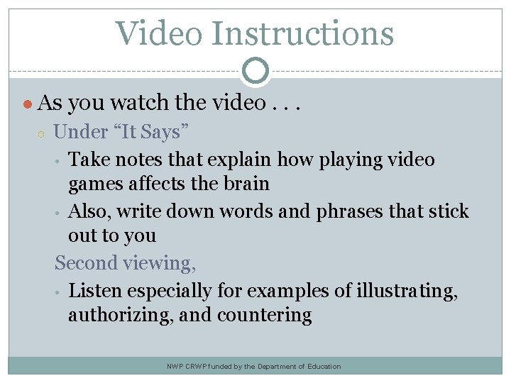 Video Instructions ● As you watch the video. . . ○ Under “It Says”