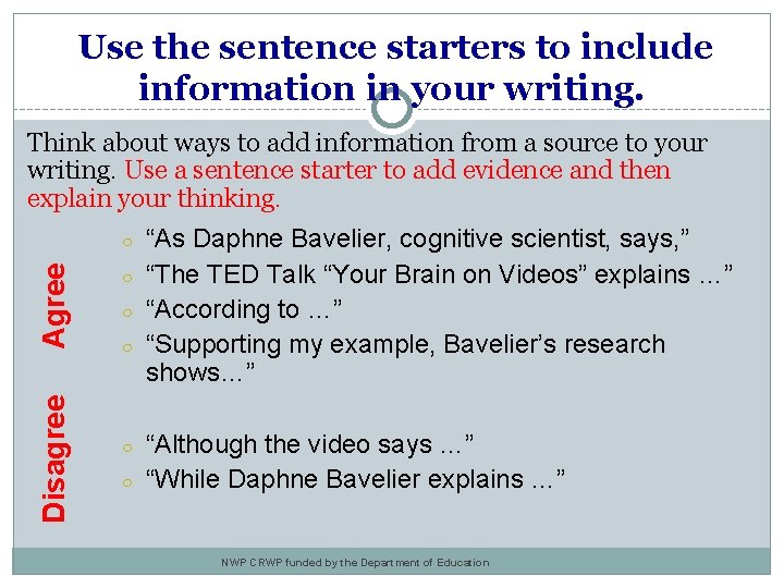 Use the sentence starters to include information in your writing. Think about ways to