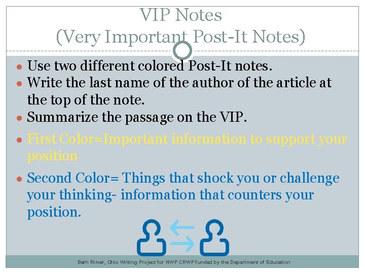 VIP Notes (Very Important Post-It Notes) ● Use two different colored Post-It notes. ● VIP Notes (Very Important Post-It Notes) ● Use two different colored Post-It notes. ●