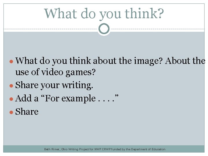 What do you think? ● What do you think about the image? About the What do you think? ● What do you think about the image? About the