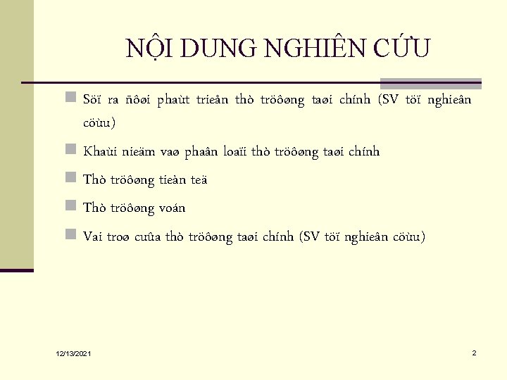 NỘI DUNG NGHIÊN CỨU n Söï ra ñôøi phaùt trieån thò tröôøng taøi chính