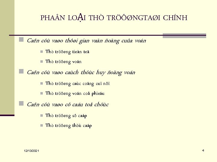 PHA N LOẠI THÒ TRÖÔØNGTAØI CHÍNH n Caên cöù vaøo thôøi gian vaän ñoäng