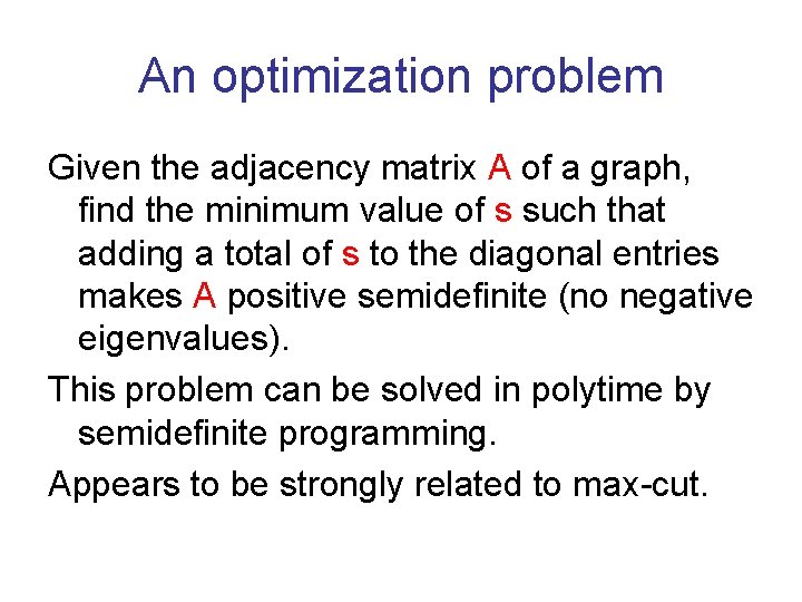 An optimization problem Given the adjacency matrix A of a graph, find the minimum