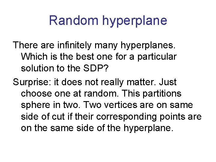 Random hyperplane There are infinitely many hyperplanes. Which is the best one for a