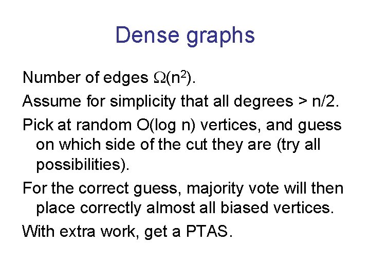 Dense graphs Number of edges (n 2). Assume for simplicity that all degrees >