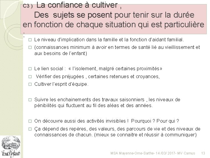 La confiance à cultiver , Des sujets se posent pour tenir sur la durée