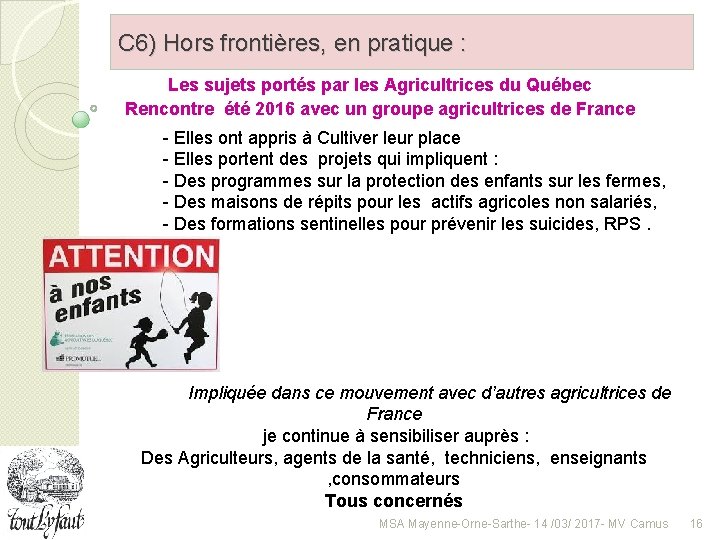 C 6) Hors frontières, en pratique : Les sujets portés par les Agricultrices du