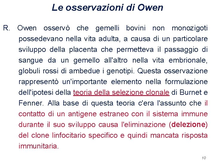 Le osservazioni di Owen R. Owen osservò che gemelli bovini non monozigoti possedevano nella