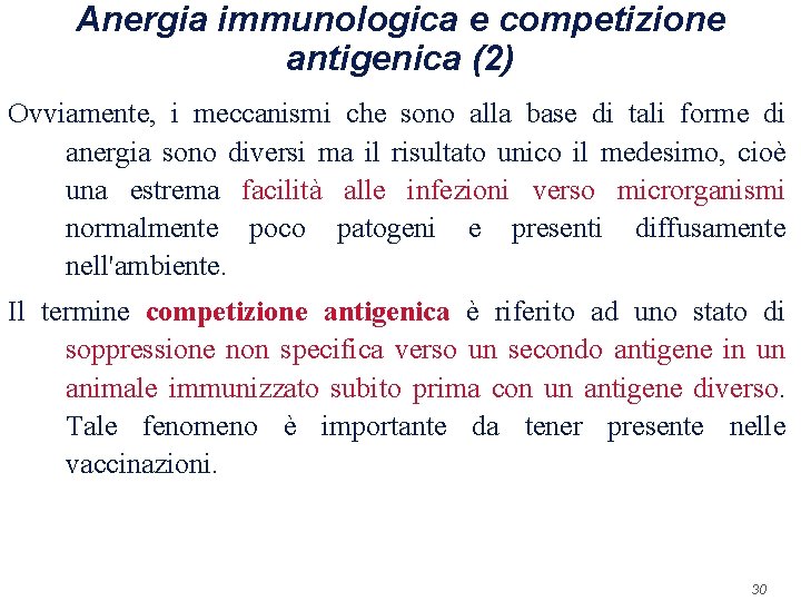 Anergia immunologica e competizione antigenica (2) Ovviamente, i meccanismi che sono alla base di