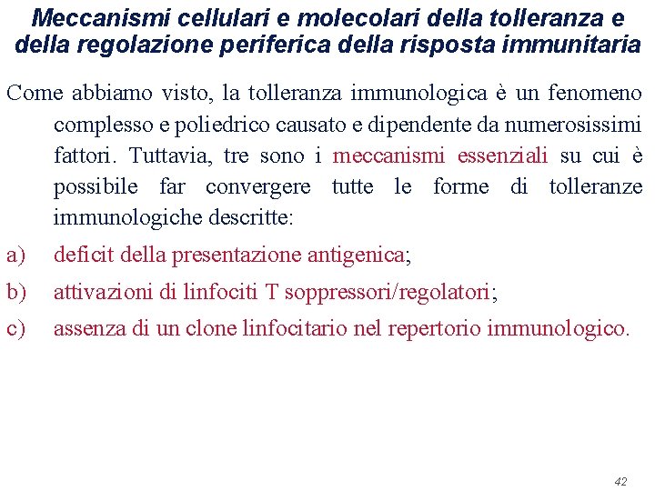 Meccanismi cellulari e molecolari della tolleranza e della regolazione periferica della risposta immunitaria Come