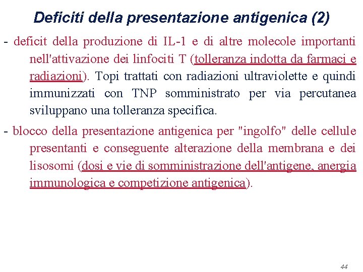 Deficiti della presentazione antigenica (2) - deficit della produzione di IL-1 e di altre