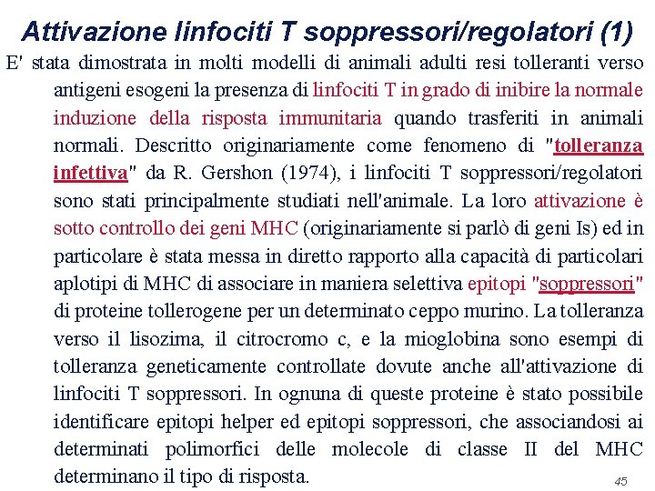 Attivazione linfociti T soppressori/regolatori (1) E' stata dimostrata in molti modelli di animali adulti