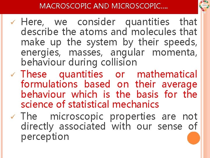 MACROSCOPIC AND MICROSCOPIC…. ü ü ü Here, we consider quantities that describe the atoms MACROSCOPIC AND MICROSCOPIC…. ü ü ü Here, we consider quantities that describe the atoms