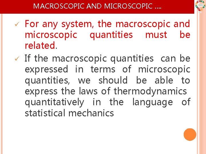 MACROSCOPIC AND MICROSCOPIC …. ü ü For any system, the macroscopic and microscopic quantities MACROSCOPIC AND MICROSCOPIC …. ü ü For any system, the macroscopic and microscopic quantities