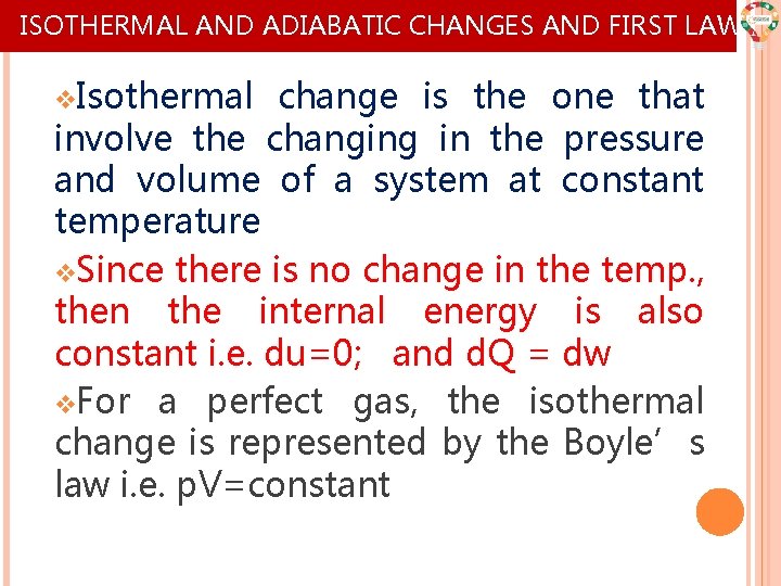 ISOTHERMAL AND ADIABATIC CHANGES AND FIRST LAW v. Isothermal change is the one that ISOTHERMAL AND ADIABATIC CHANGES AND FIRST LAW v. Isothermal change is the one that