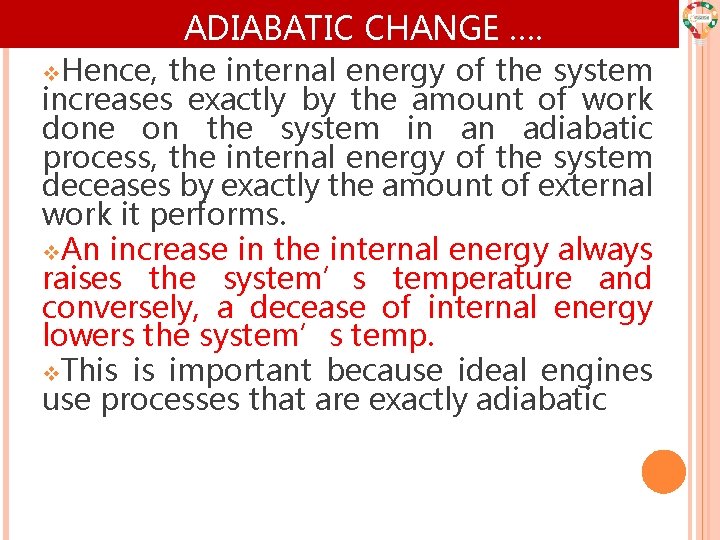 ADIABATIC CHANGE …. v. Hence, the internal energy of the system increases exactly by ADIABATIC CHANGE …. v. Hence, the internal energy of the system increases exactly by