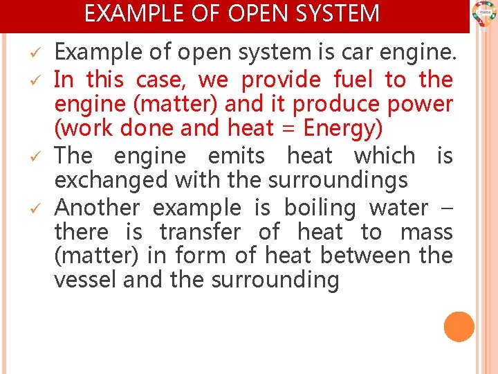 EXAMPLE OF OPEN SYSTEM ü ü Example of open system is car engine. In EXAMPLE OF OPEN SYSTEM ü ü Example of open system is car engine. In