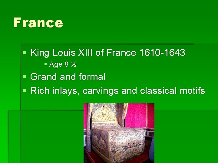 France § King Louis XIII of France 1610 -1643 § Age 8 ½ §